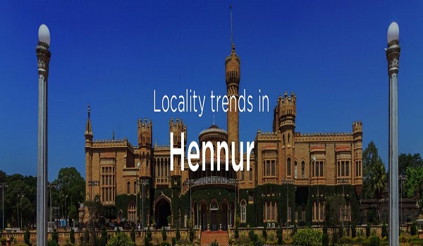 Locality trends in Hennur Road Bangalore